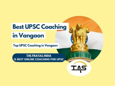 Best IAS Coaching Classes in Vangaon