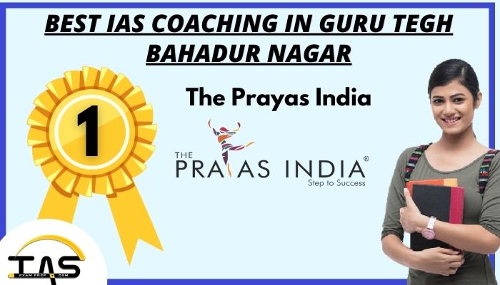 Top IAS Coaching Classes in Guru Tegh Bahadur Nagar