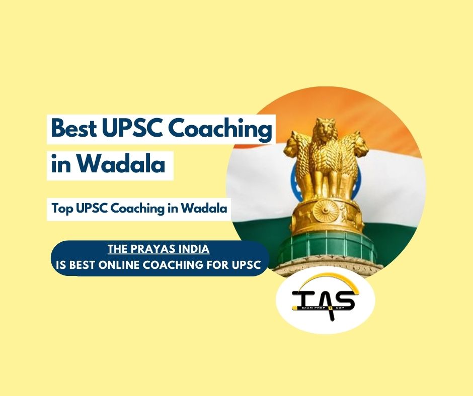 best-ias-coaching-classes-in-wadala-iasexamprep