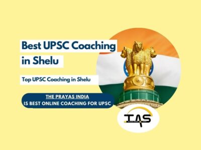 Top UPSC Coaching Classes in Shelu